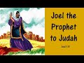 OT13 9 Joel the Prophet to Judah