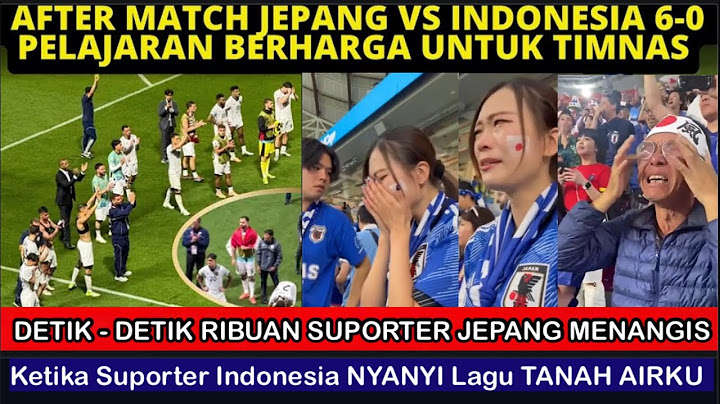 🔴DETIK - DETIK RIBUAN SUPORTER JEPANG NANGIS KETIKA SUPORTER INDONESIA NYANYI LAGU TANAH AIR KU