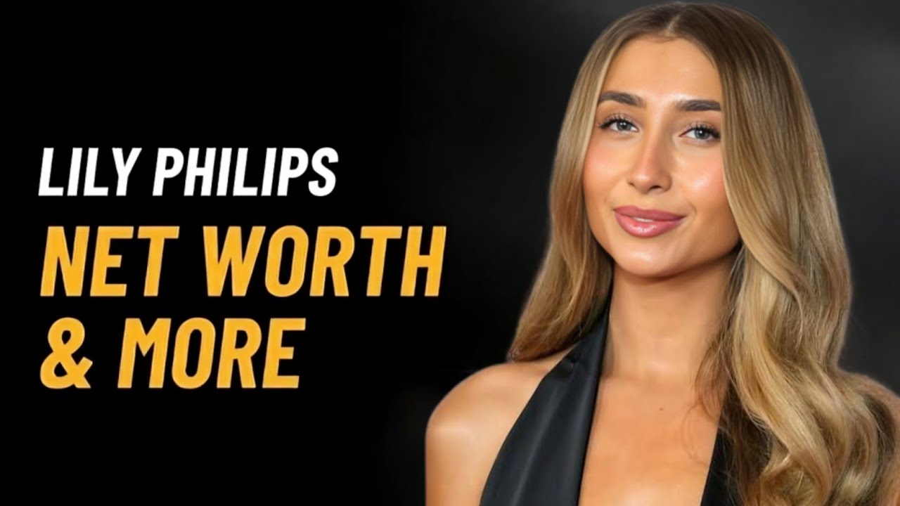 Lily Philips Lifestyle 2025, Net Worth, Age, Height, Family, Career
