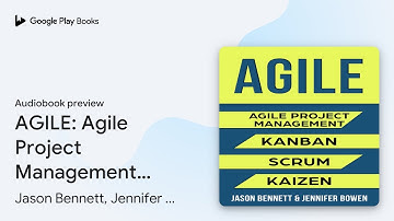 AGILE: Agile Project Management, Kanban, Scrum,… by Jason Bennett, Jennifer… · Audiobook preview