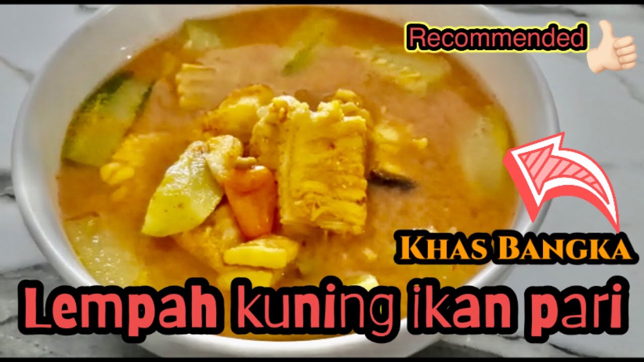 Resep Lempah Kuning Ikan Pari Khas Bangka Lempah Kuning Recipe Youtube