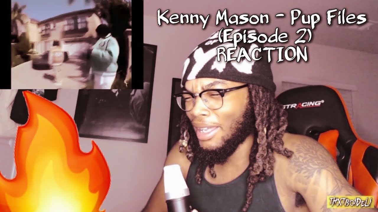 YESSIRRR 🔥 | Kenny Mason - Pup Files (Episode 2) REACTION - YouTube
