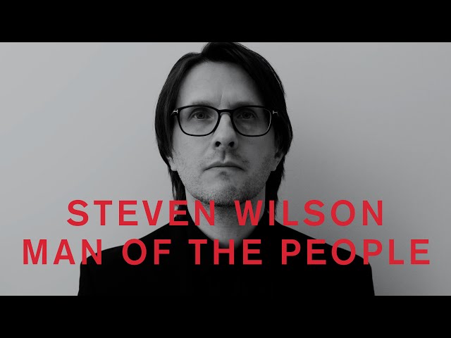 Steven Wilson - Man of the People