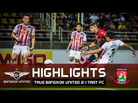 Highlights: True Bangkok United 2-1 Trat FC