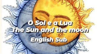 The sun proposed to the moon,and the moon said... [O SOL E A LUA | THE SUN AND THE MOON] ENGLISH SUB Resimi