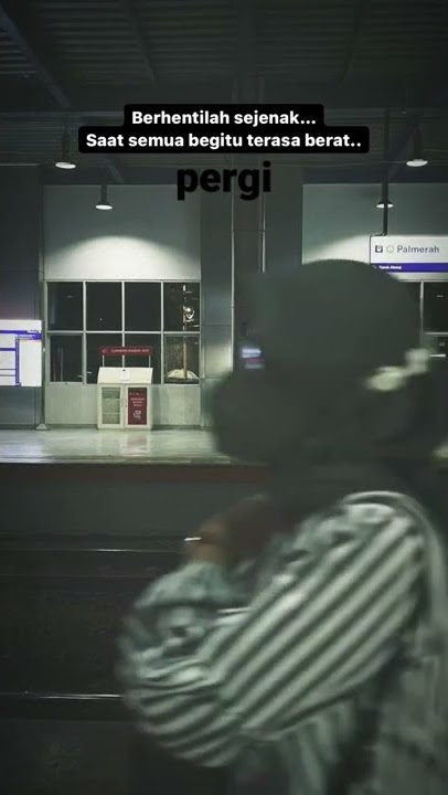 berhenti sejenak ketika semua begitu berat. #story wa short videos