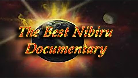 The Best Nibiru Documentary - Nibiru planet X