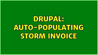 Drupal: Auto-populating Storm Invoice (2 Solutions!!)