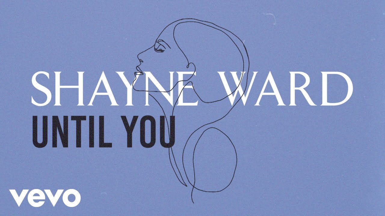 Shayne Ward   Until You Official Lyric Video