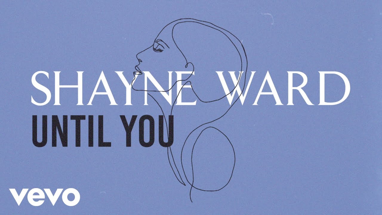 Shayne Ward - Until You (Official Lyric Video) Shayne Ward - Until You (Official Lyric Video)