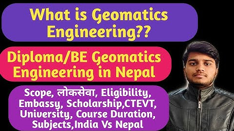 What is Geomatics Engineering??| Diploma in Geomatics Engineering |Scope of Geomatics Eng in Nepal