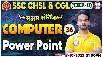 SSC CHSL & CGL 2023 Tier 2, Power Point Computer Class, CHSL Computer Class By Shivam Sir