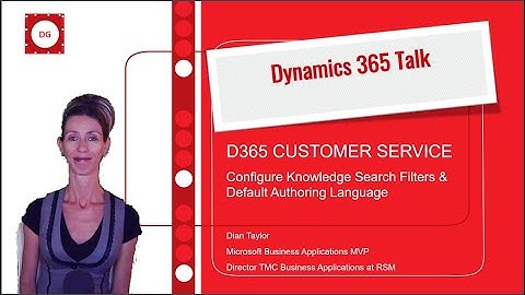 D365 Customer Service Configure Knowledge Search Filters and Default Authoring Language