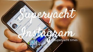 How To Step Up Your SUPERYACHT INSTAGRAM Page This Year