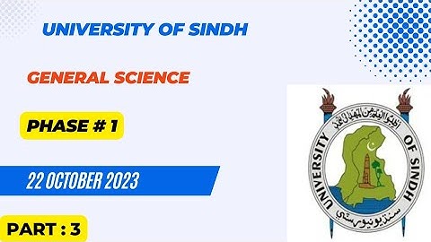 General Science | Part - 3 | 22 - 10 - 2023 | Past Papers | University Of Sindh , Jamshoro