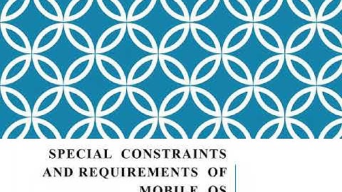Special Constraints and Requirements of Mobile OS