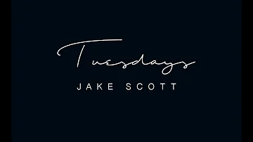 Jake Scott - Tuesdays [Official Video]