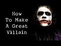 How To Make A Great Villain