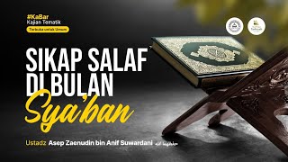 [LIVE] Sikap Salaf Di Bulan Sya'ban - Ustadz Asep Zaenudin bin Anif Suwardani حفظهما الله
