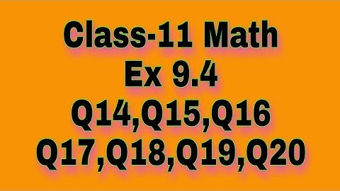 11-Math Ex9.4 Q14 to Q20