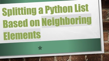 Splitting a Python List Based on Neighboring Elements