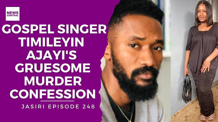 Gospel Singer Timileyin Ajayi's Gruesome Murder Confession