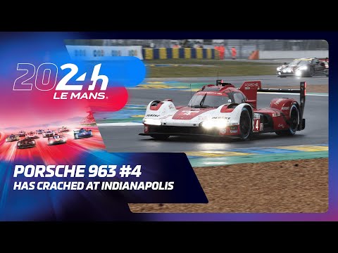 24 Heures du Mans 2024 - PORSCHE 963 #4 HAS CRACHED