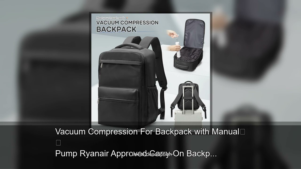 Vacuum Compression For Backpack with Manual Pump Ryanair Approved Carry-On Backpack 40x30x20 Tr