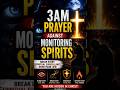 3AM Prayer Against Monitoring Spirits (Break Spiritual Surveillance Now)#shorts  #spiritualwarfare