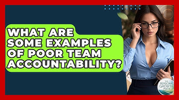 What Are Some Examples Of Poor Team Accountability? - The Personal Growth Path