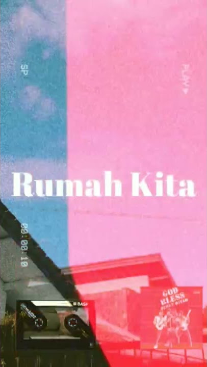 God Bless - Rumah Kita