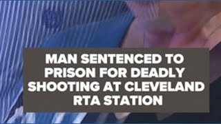 Donnie Allen sentenced to prison after pleading guilty in deadly shooting at Cleveland RTA station