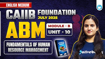 CAIIB ABM Module B Unit 10 | Fundamentals of Human Resource Management | CAIIB ABFM Engelstalig