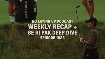 Weekly Recap + Se Ri Pak Deep Dive | NLU Pod, Ep 1083