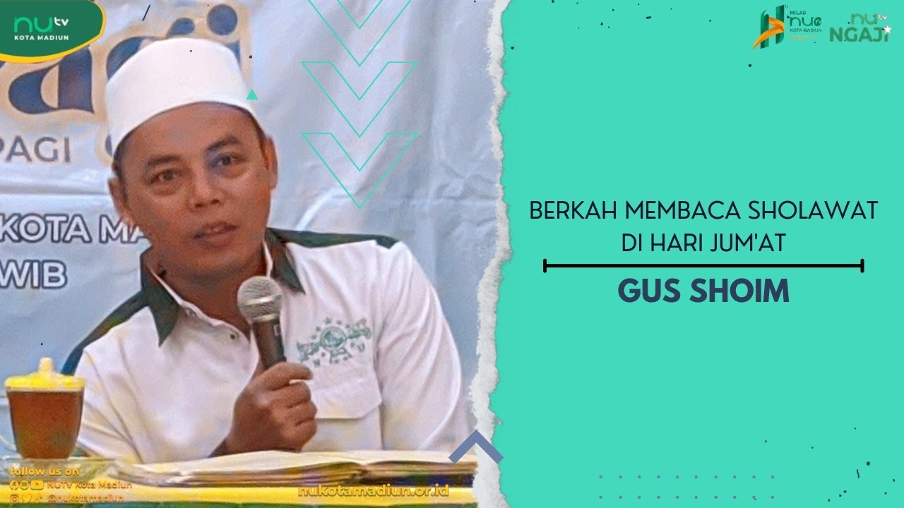 Berkah Membaca Sholawat di Hari Jum'at - Gus Shoim