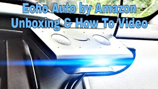 ECHO AUTO - Unboxing & How To