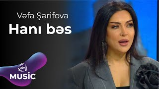 Vəfa Şərifova - Hanı bəs Resimi