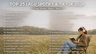 Download Lagu TOP 25 LAGU SPOTIFY \u0026 TIKTOK 2026 LAGU SANTAI BIKIN CANDU MP3