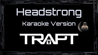 Trapt • Headstrong (CC) 🎤 [Karaoke] [Instrumental]