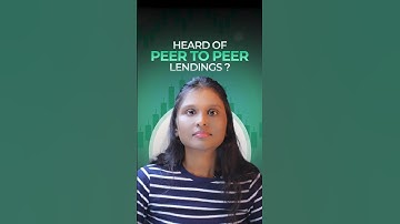 Peer-to-Peer Lending Explained | A New Way to Earn Returns?