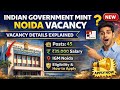 Indian Government Mint Noida Vacancy 2026 | Full Details | Salary, Posts, Eligibility