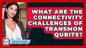 What Are The Connectivity Challenges Of Transmon Qubits? - Quantum Tech Explained