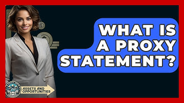 What Is A Proxy Statement? - AssetsandOpportunity.org
