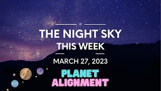 Night Sky This Week March 27 2023