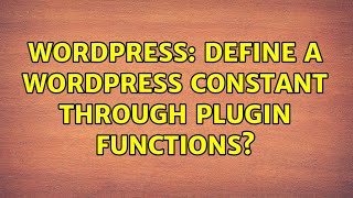Wordpress: Define a wordpress constant through plugin functions