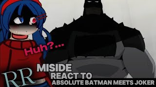 Miside React To Absolute Batman Meets Jokermemeas