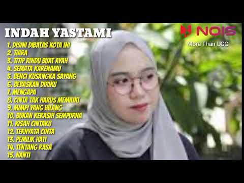 DISINI DIBATAS KOTA INI - INDAH YASTAMI (COVER) | FULL ALBUM TERPOPULER 2022 #razaklasik