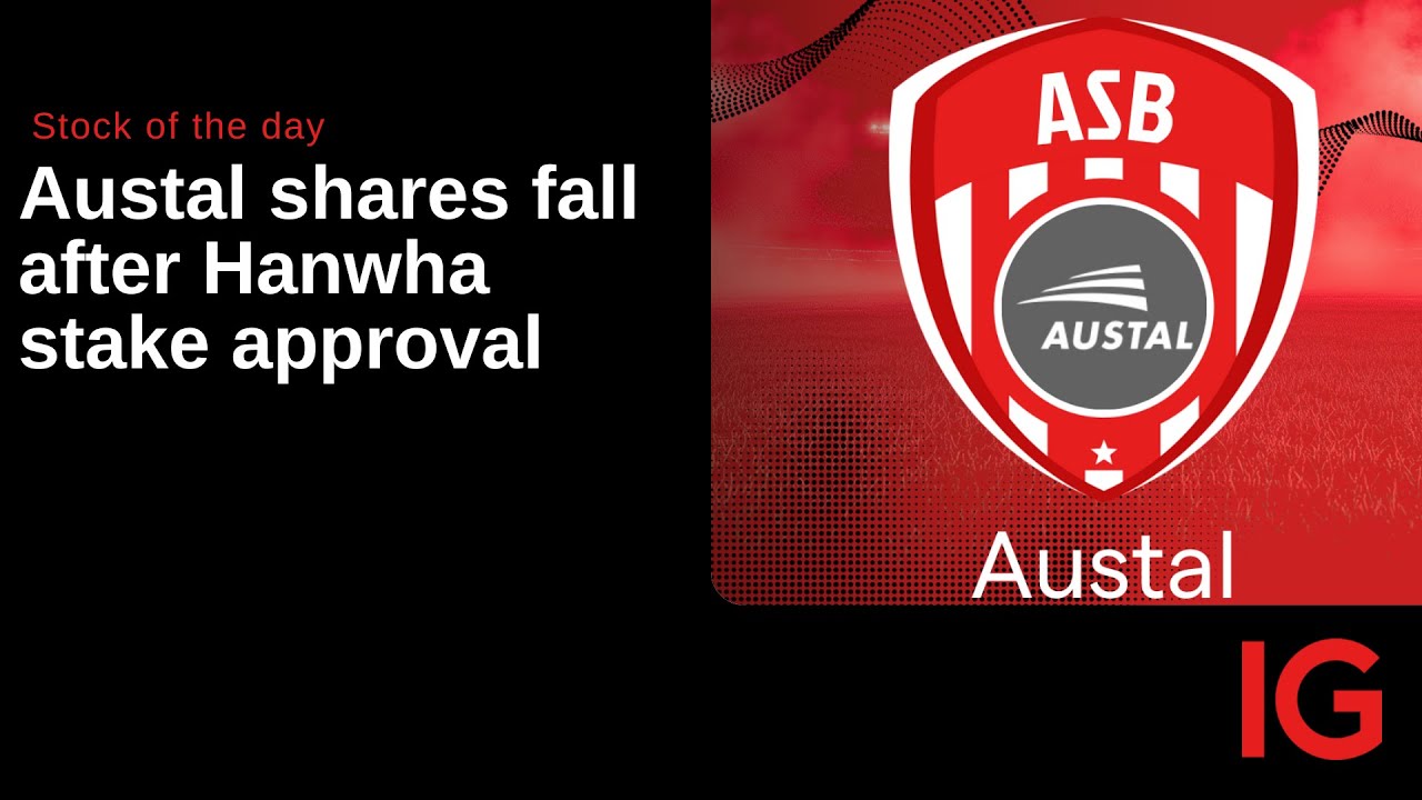 Stock of the day: Austal drops after Hanwha stake approval