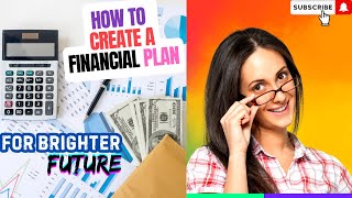 Dream Big, Plan Bigger: How to Create a Financial Plan for a Brighter Future