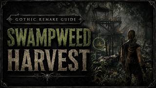 Swampweed Harvest | Gothic Remake Guide | No Commentary